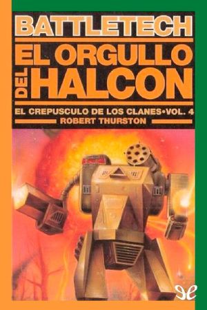 [BattleTech. Crepúsculo de los Clanes 04] • El orgullo del Halcón